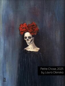 Petite Chose 2025 Laura Olenska oil painting on linen NZ new zeland france french gothic goth macabre vanite red roses flowers dark death decay